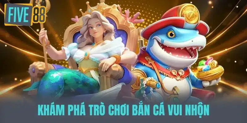 Bắn Cá Vui Nhộn - Cuộc Phiêu Lưu Thú Vị Dưới Đại Dương Khám Phá Trò Chơi Bắn Cá Vui Nhộn