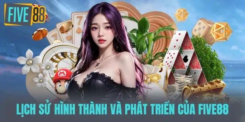 FIVE88 - FIVE88GAMES.com Link Trang Chủ Chính Thức FIVE 88 Lịch Sử Hình Thành Và Phát Triển Của FIVE88