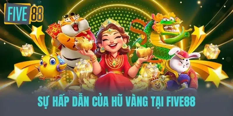 Hũ Vàng Tại Nhà Cái - Bí Quyết Chinh Phục Giải Thưởng Khủng Sự hấp dẫn của Hũ vàng tại five88