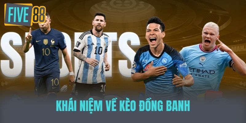 Khái niệm về kèo đồng banh